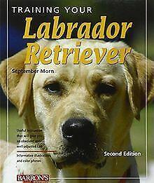 Training Your Labrador Retriever: 2nd Edition (Trai...  Book, Boeken, Overige Boeken, Zo goed als nieuw, Verzenden