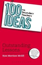 100 Ideas for Secondary Teachers 9781472905307, Gelezen, Ross Morrison Mcgill, Ross Mcgill, Verzenden