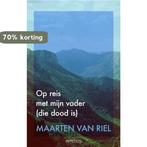 Op reis met mijn vader (die dood is) 9789035142756, Boeken, Verzenden, Gelezen, Maarten van Riel