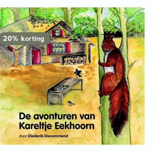 De avonturen van Kareltje Eekhoorn 9789491141065, Boeken, Kinderboeken | Kleuters, Zo goed als nieuw, Verzenden