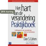 Het hart van de verandering praktijkboek 9789052615516, Verzenden, Zo goed als nieuw, D.S. Cohen