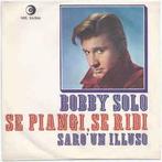 vinyl single 7 inch - Bobby Solo - Se Piangi, Se Ridi, Cd's en Dvd's, Zo goed als nieuw, Verzenden