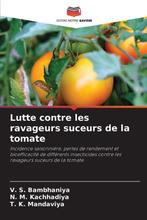 9786207052127 Lutte contre les ravageurs suceurs de la to..., Boeken, Verzenden, Nieuw, V S Bambhaniya