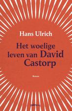 Het woelige leven van David Castorp 9789493059382, Gelezen, Hans Ulrich, Verzenden