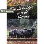 Op de hoogte van de Veluwe 9789087880477 P. van Looijengoed, Verzenden, Zo goed als nieuw, P. van Looijengoed