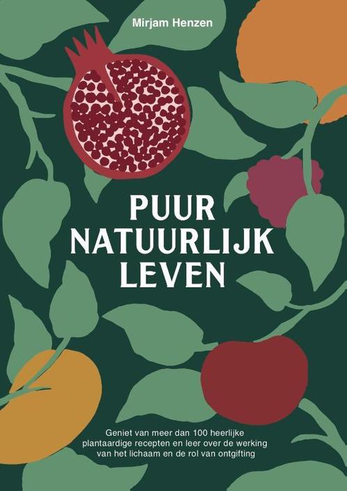 Puur natuurlijk leven 9789083092201 Mirjam Henzen, Boeken, Kookboeken, Zo goed als nieuw, Verzenden