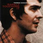 cd - Thomas Denver Jonsson - Barely Touching It, Verzenden, Zo goed als nieuw