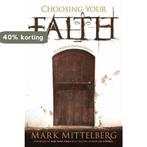 Choosing Your Faith 9781414315799 Mark Mittelberg, Verzenden, Zo goed als nieuw, Mark Mittelberg