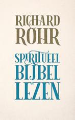 Spiritueel bijbellezen 9789043534178 Richard Rohr, Boeken, Verzenden, Zo goed als nieuw, Richard Rohr