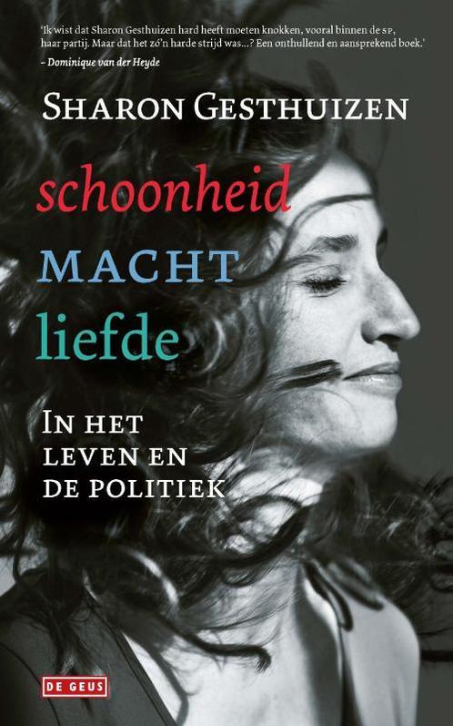 Schoonheid, macht, liefde 9789044538311 Sharon Gesthuizen, Boeken, Literatuur, Gelezen, Verzenden