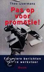 Pas op voor promotie! en andere berichten van de werkvloer, Boeken, Psychologie, Gelezen, Theo IJzermans, Verzenden
