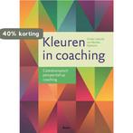 Kleuren in coaching 9789024434749, Boeken, Verzenden, Zo goed als nieuw