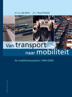 De mobiliteitsexplosie 1895-2005 / Van transport naar, Verzenden, Gelezen, Gijs Mom