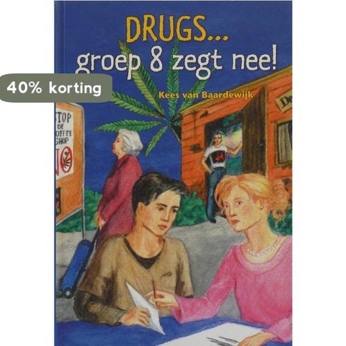 Drugs groep 8 zegt nee 9789079914036 K. Baardewijk, Boeken, Kinderboeken | Kleuters, Gelezen, Verzenden