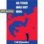 En toen was het weg 9789464063738 T.W. Pijnacker, Boeken, Verzenden, Gelezen, T.W. Pijnacker