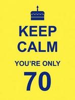 Keep Calm Youre Only 70 9781849532280 Summersdale, Boeken, Overige Boeken, Verzenden, Gelezen, Summersdale