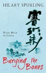 Burying the bones: Pearl Buck in China by Hilary Spurling, Gelezen, Hilary Spurling, Verzenden
