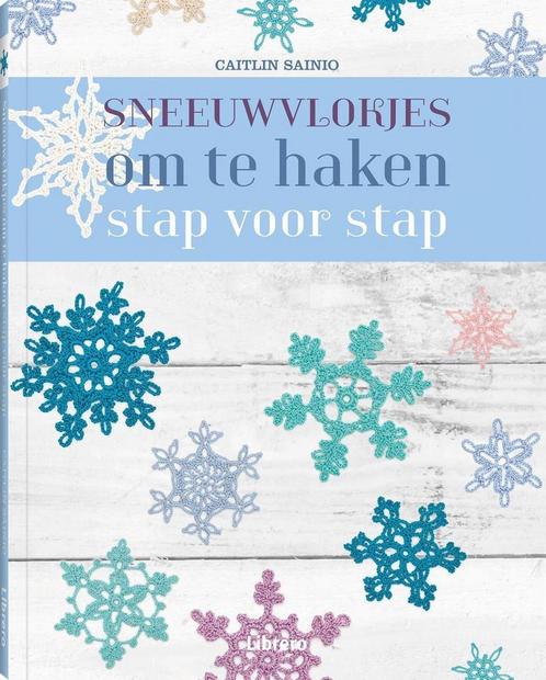 Sneeuwvlokjes om te haken - stap voor stap 9789089987082, Boeken, Hobby en Vrije tijd, Zo goed als nieuw, Verzenden