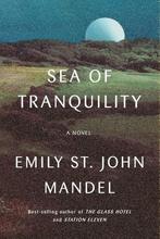 Sea of Tranquility 9781524712174 Emily St. John Mandel, Boeken, Verzenden, Gelezen, Emily St. John Mandel