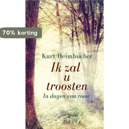Ik zal u troosten 9789088971396 Kurt Heimbucher, Boeken, Godsdienst en Theologie, Zo goed als nieuw, Verzenden