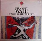 LP gebruikt - The Mighty Wah! - A Word To The Wise Guy, Verzenden, Zo goed als nieuw
