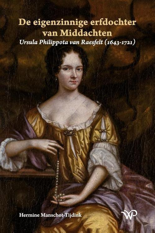 De eigenzinnige erfdochter van Middachten 9789462498914, Boeken, Overige Boeken, Zo goed als nieuw, Verzenden
