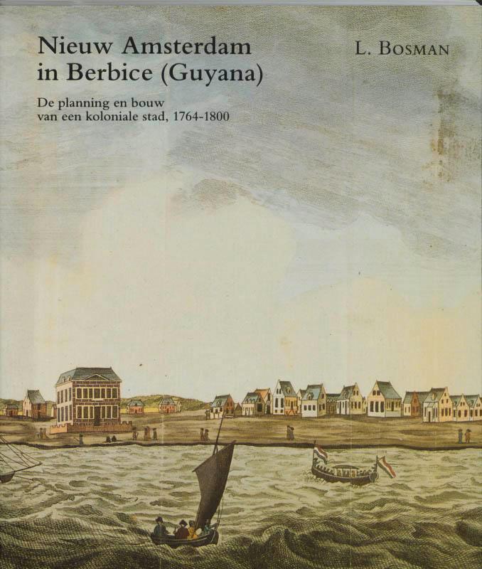 Nieuw Amsterdam In Berbice (Guyana) | 9789065501318 | Bosman, Boeken, Geschiedenis | Wereld, Nieuw, Ophalen of Verzenden
