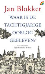 Waar is de Tachtigjarige Oorlog gebleven? 9789041712592, Gelezen, Jan Blokker, Verzenden