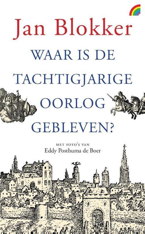Waar is de Tachtigjarige Oorlog gebleven? 9789041712592, Boeken, Geschiedenis | Vaderland, Gelezen, Verzenden