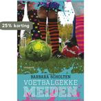 Voetbalgekke meiden / Voetbalgekke meiden / 1 9789021674797, Verzenden, Zo goed als nieuw, Barbara Scholten
