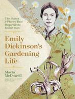 Emily Dickinsons Gardening Life: The Plants and Places That, Boeken, Verzenden, Zo goed als nieuw, Marta Mcdowell