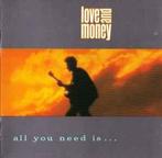 cd - Love And Money - All You Need Is..., Verzenden, Zo goed als nieuw
