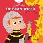 9789044836141 Speelboekje  -   De brandweer, Nieuw, Deborah Pinto, Verzenden