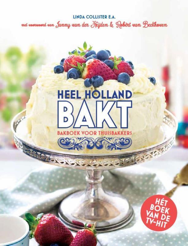 Heel Holland bakt 9789021557144 Linda Collister, Boeken, Kookboeken, Zo goed als nieuw, Verzenden