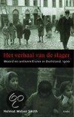 Het verhaal van de slager 9789026318016 H. Walser Smith, Boeken, Verzenden, Gelezen, H. Walser Smith