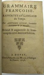 Antoine Oudin - Grammaire françoise rapportée au langage du, Antiek en Kunst, Antiek | Boeken en Bijbels