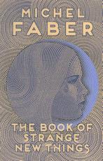 The book of strange new things 9781782114086 Michel Faber, Verzenden, Gelezen, Michel Faber