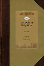 Diary of Philip Hone: 1828-1851. Hone, Philip   ., Zo goed als nieuw, Hone, Philip, Verzenden