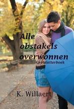 Alle obstakels overwonnen 9789462601314 K. Willaert, Verzenden, Gelezen, K. Willaert