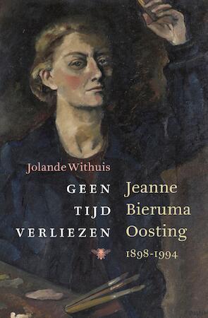 Geen tijd verliezen: Jeanne Bieruma Oosting 1898-1994, Boeken, Taal | Overige Talen, Verzenden
