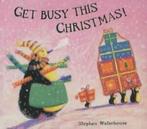 Get busy this Christmas by Stephen Waterhouse (Hardback), Boeken, Gelezen, Stephen Waterhouse, Verzenden