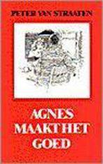 Agnes maakt het goed 9789061694878 Peter van Straaten, Boeken, Verzenden, Gelezen, Peter van Straaten