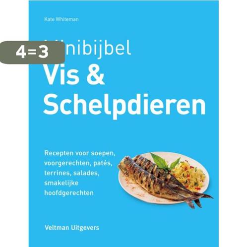 Vis & schelpdieren / Minibijbel 9789048310296 Kate Whiteman, Boeken, Kookboeken, Zo goed als nieuw, Verzenden