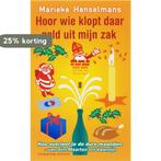 Hoor wie klopt daar geld uit mijn zak 9789055157532, Verzenden, Zo goed als nieuw, M. Henselmans