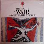 LP gebruikt - The Mighty Wah! - A Word To The Wise Guy, Verzenden, Zo goed als nieuw
