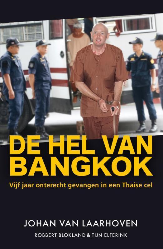 De hel van Bangkok 9789400512979 Johan van Laarhoven, Boeken, Thrillers, Zo goed als nieuw, Verzenden