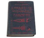 Hoepli Manuale. Lobbiettivo Fotografico. Argentieri - Prima, Nieuw