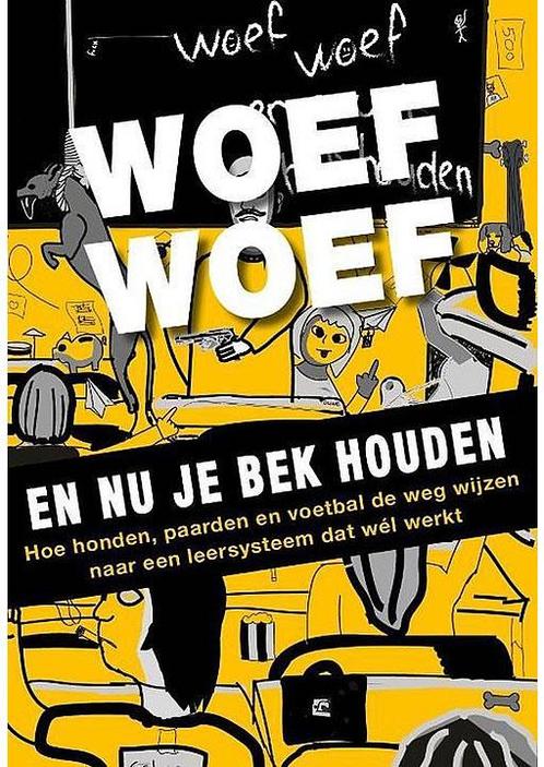 Woef woef en nu je bek houden Ad de Jong, Boeken, Psychologie, Verzenden