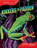 Kikkers en padden / Dieren leven 9789055660391 Sally Morgan, Boeken, Verzenden, Zo goed als nieuw, Sally Morgan