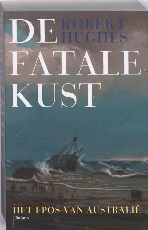 De fatale kust 9789050187824 Robert Hughes, Boeken, Geschiedenis | Wereld, Gelezen, Verzenden